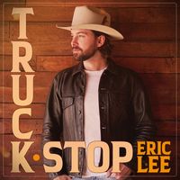 Eric Lee - Truck Stop