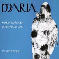 Manfred Porsch - Maria - Maria durch ein Dornwald ging