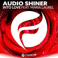Audio Shiner feat. Maria Laurel - Into Love
