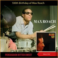 Max Roach - Percussion Bitter Sweet - 100th Birthday (Album of 1961)