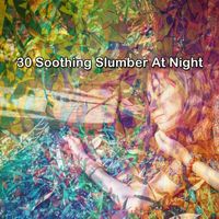 Nature Sound Series - 30 Soothing Slumber At Night