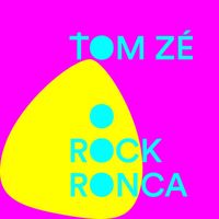 Tom Zé - O Rock Ronca
