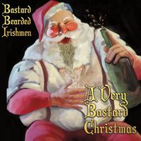 Bastard Bearded Irishmen - A Very Bastard Christmas
