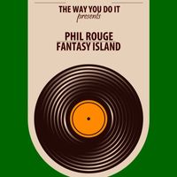 Phil Rouge - Fantasy Island