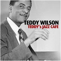 Teddy Wilson - Teddy's Jazz Cafe