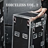 Avery Watts - Voiceless, Vol. 2
