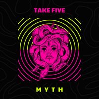 Take Five - Myth