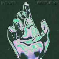 Monky - Believe me
