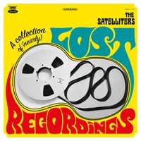 The Satelliters - A Collection Of (Nearly) Lost Recordings