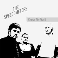 The Speedometers - Change the world