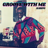 Harpo - Groove With Me