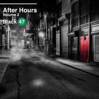 Black 47 - After Hours, Vol. 2