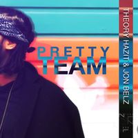 Theory Hazit featuring Jon Belz - Pretty Team