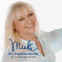 Mieke - M’n Engelbewaarder en andere grote hits