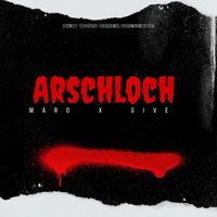 Give - Arschloch (Explicit)