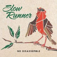 Slow Runner - No Disassemble (Reassembled) (Explicit)