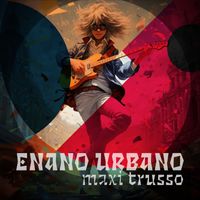 Maxi Trusso - ENANO URBANO (Explicit)