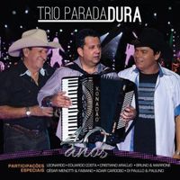 Trio Parada Dura - Trio Parada Dura 40 Anos (Ao Vivo)