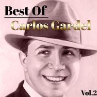 Carlos Gardel - Best Of Carlos Gardel, Vol. 2