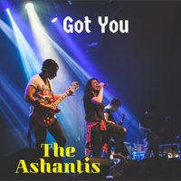 The Ashantis - Got You
