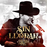 Gerardo Coronel - Sin Llorar