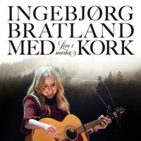 Ingebjørg Bratland - Live i marka (Live)