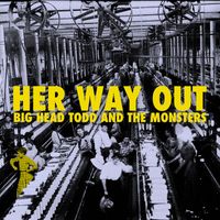 Big Head Todd and The Monsters - Her Way Out