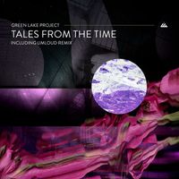 Green Lake Project - Tales from the Time
