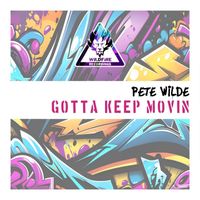 Pete Wilde - Gotta Keep Movin'