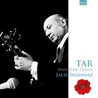 Jalil Shahnaz - Tar: Bayat Tork. Dashti (2023 Remaster)