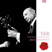 Jalil Shahnaz - Tar: Afshari, Chahargah (2023 Remaster)