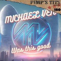 Michael Ven - Was This Good