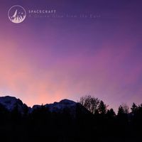 Spacecraft - A Divine Glow from the East