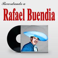 Rafael Buendia - Recordando a Rafael Buendia