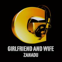 Zanadu - Girlfriend and Wife