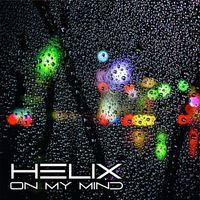 Helix - On My Mind