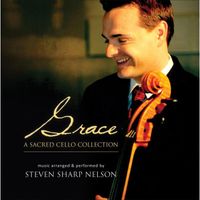 Steven Sharp Nelson - Grace: A Sacred Cello Collection