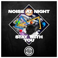 Noise At Night - Stay With You