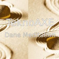 TeknoAXE - Dane Meditation