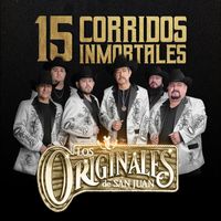 Los Originales De San Juan - 15 Corridos Inmortales