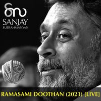 Sanjay Subrahmanyan - Ramasami Doothan (2023) [Live]