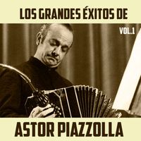 Astor Piazzolla - Los Grandes Éxitos de Astor Piazzolla, Vol. 1