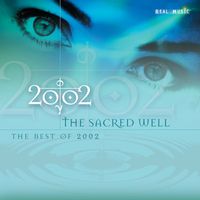 2002 - The Sacred Well (The Best of 2002)