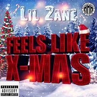 Lil' Zane - Feels Like Xmas (Explicit)