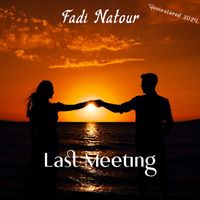 Fadi Natour - Last Meeting (Remastered 2024)