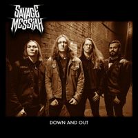 Savage Messiah - Down and Out