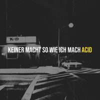 Acid - Keiner Macht so Wie Ich Mach (Explicit)