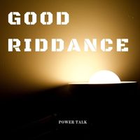 Good Riddance - Power Talk