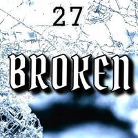 27 - Broken (Freestyle)