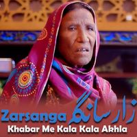 Zarsanga - Khabar Me Kala Kala Akhla